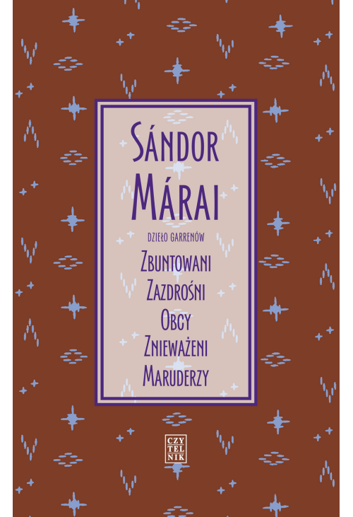 Dzieło Garrenów. Zbuntowani, Zazdrośni, Obcy, Znieważeni, Maruderzy