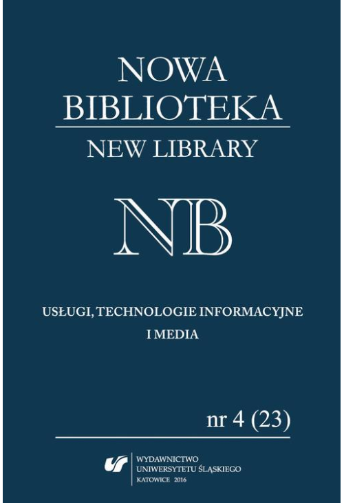 Nowa Biblioteka. New Library. Usługi, Technologie Informacyjne i Media 2016, nr 4 (23)