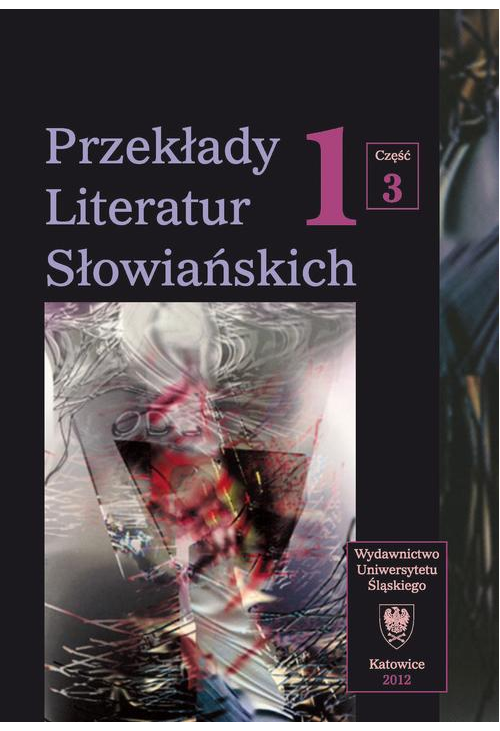 Przekłady Literatur Słowiańskich. T. 1. Cz. 3: Bibliografia przekładów literatur słowiańskich (1990-2006)