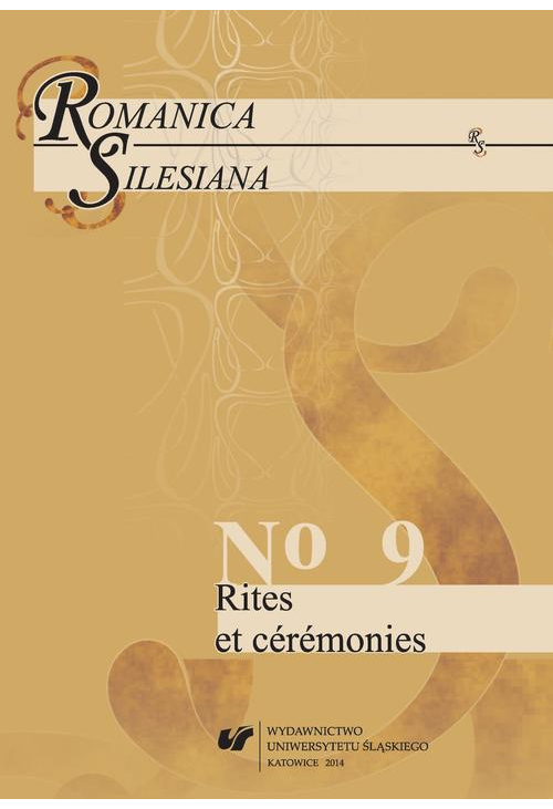 Romanica Silesiana 2014, No 9: Rites et cérémonies