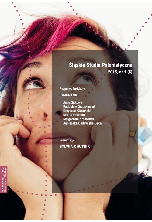 Śląskie Studia Polonistyczne 2015, nr 1 (6): Rozprawy i artykuły: Pojedynki. Prezentacje: Sylwia Chutnik