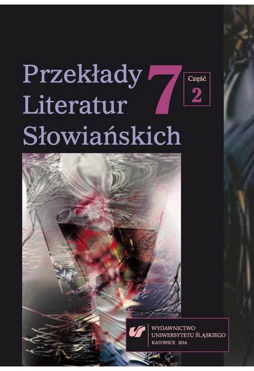 Przekłady Literatur Słowiańskich 2016. T. 7. Cz. 2