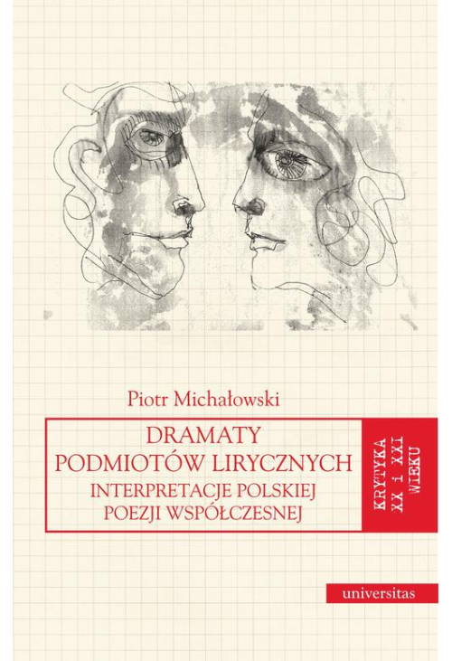 Dramaty podmiotów lirycznych. Interpretacje polskiej poezji współczesnej