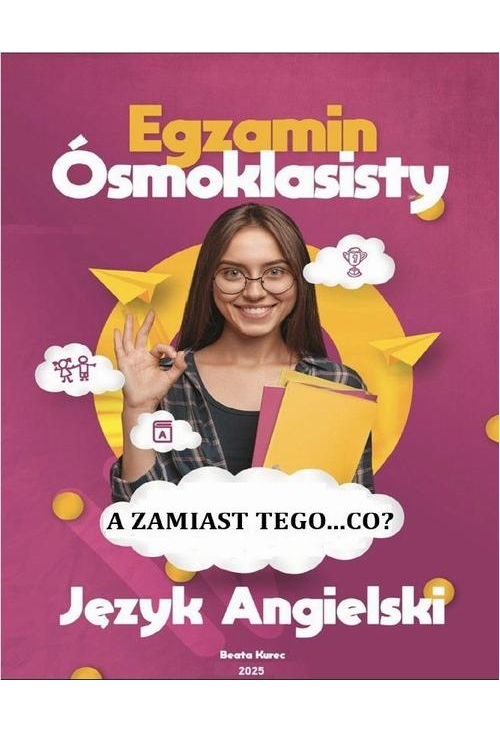 Egzamin ósmoklasisty z języka angielskiego. A zamiast tego...co?