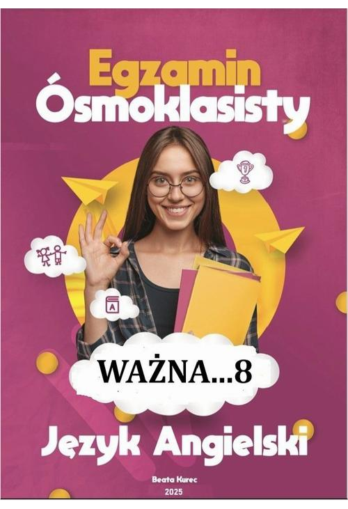 WAŻNA...8 Egzamin ósmoklasisty, język angielski.