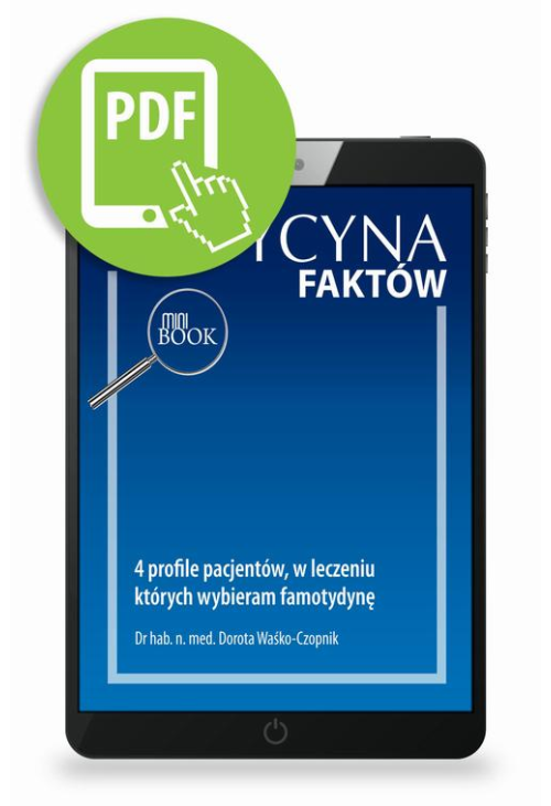 4 profile pacjentów, w leczeniu których wybieram famotydynę [Medycyna Faktów 1/2023]