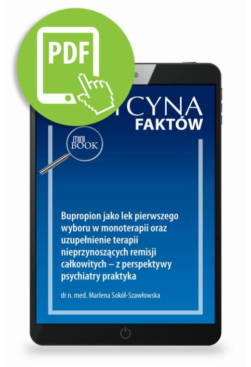 Bupropion jako lek pierwszego wyboru w monoterapii oraz uzupełnienie terapii nieprzynoszących remisji całkowitych – z pe...