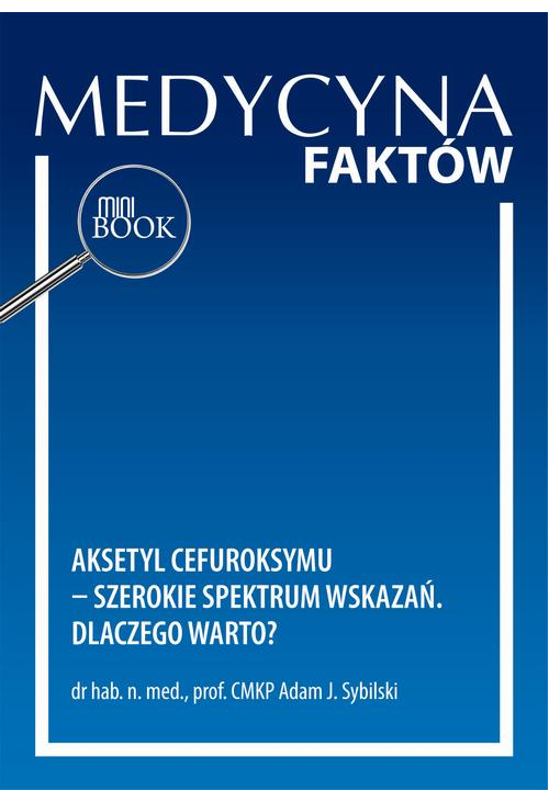 Aksetyl cefuroksymu – szerokie spektrum wskazań. Dlaczego warto?