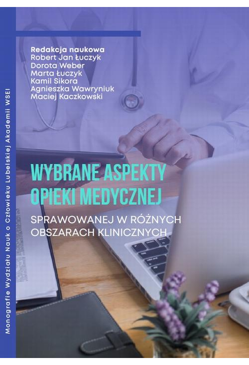 Wybrane aspekty opieki medycznej sprawowanej w różnych obszarach klinicznych