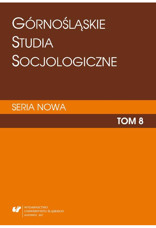 Górnośląskie Studia Socjologiczne. Seria Nowa. T. 8