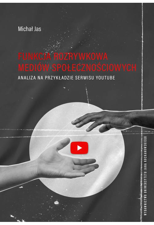 Funkcja rozrywkowa mediów społecznościowych. Analiza na przykładzie serwisu YouTube