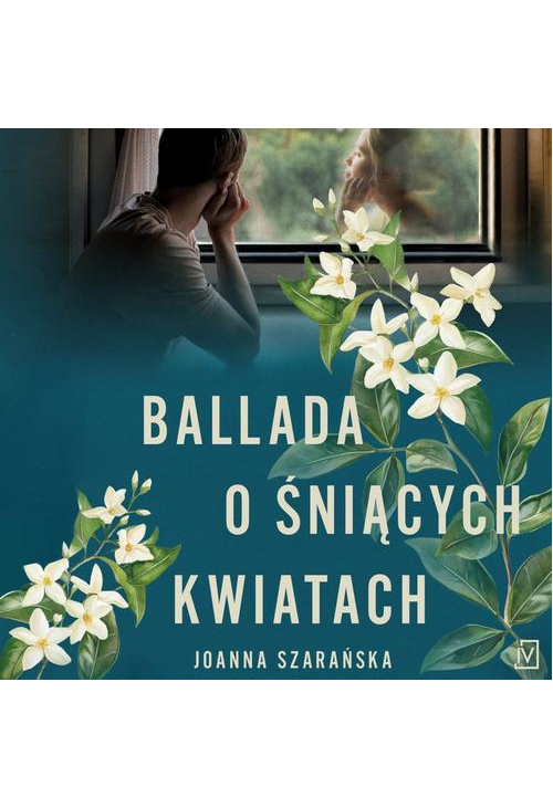 Ballada o śniących kwiatach
