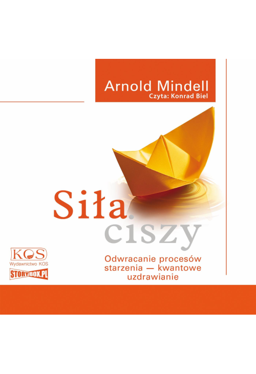 Siła ciszy. Odwracanie procesów starzenia - kwantowe uzdrawianie