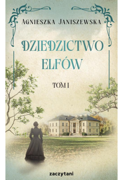Dziedzictwo elfów Tom I