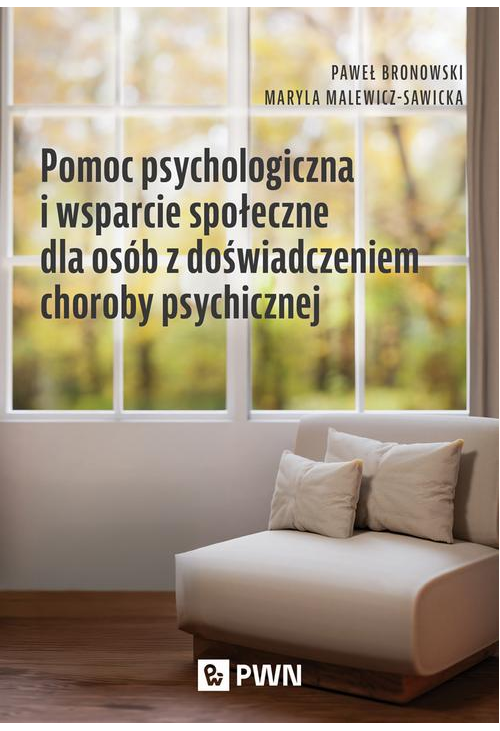 Pomoc psychologiczna i wsparcie społeczne dla osób z doświadczeniem choroby psychicznej