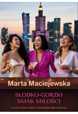 Słodko-gorzki smak miłości.