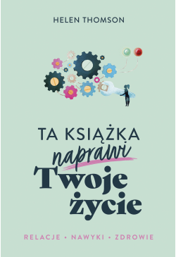 Ta książka naprawi Twoje życie