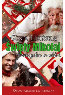 Święty Mikołaj wszystko to...
