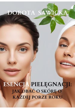 Esencja pielęgnacji Jak...