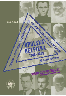 Opolska bezpieka 1945–1956....
