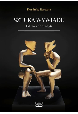 Sztuka wywiadu. Od teorii...