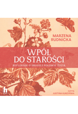 Wpół do starości. Refleksje...