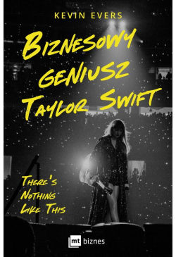 Biznesowy geniusz Taylor Swift