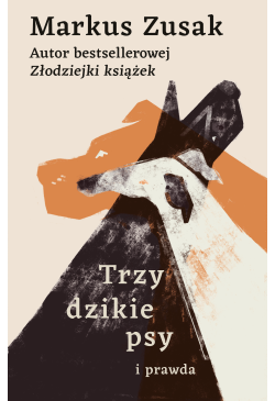 Trzy dzikie psy i prawda