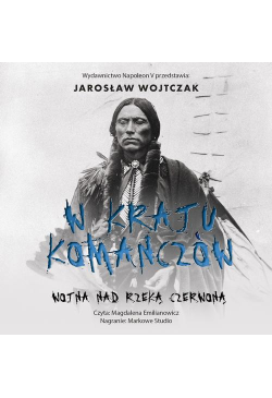 W kraju Komanczów. Wojna...