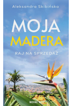 Moja Madera: Raj na sprzedaż