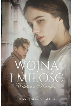Wojna i miłość. Wiktor i Hanka