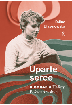 Uparte serce. Biografia...