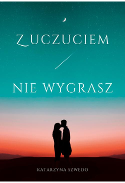 Z uczuciem nie wygrasz