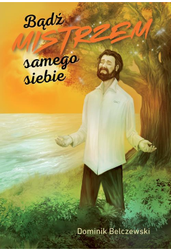 Bądź mistrzem samego siebie