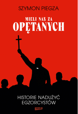 "Mieli nas za opętanych"....