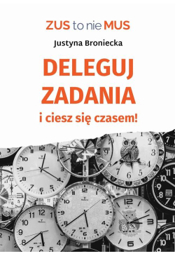 Deleguj zadania i ciesz się...