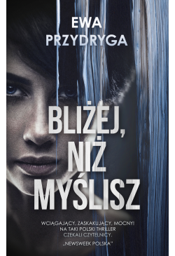 Bliżej, niż myślisz
