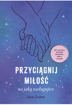 Przyciągnij miłość, na jaką...