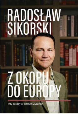 Z okopu do Europy. Trzy...