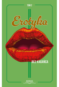 Erotyka bez kagańca. Tom 2