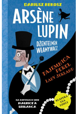 Arsène Lupin – dżentelmen...