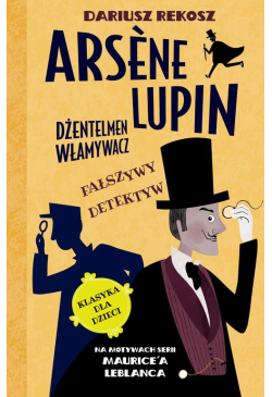 Arsène Lupin – dżentelmen...