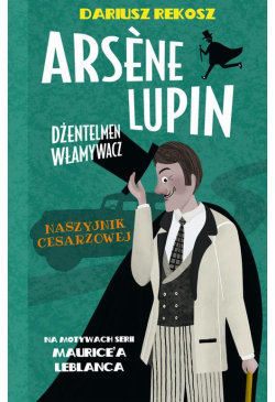 Arsène Lupin – dżentelmen...