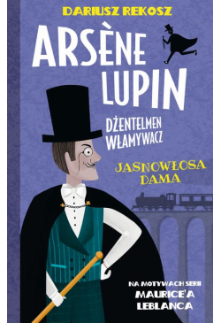 Arsène Lupin – dżentelmen...