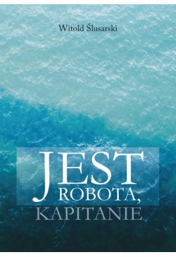 Jest robota, kapitanie