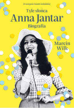 Tyle słońca. Anna Jantar....