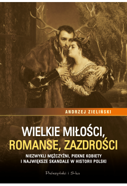 Wielkie miłości, romanse,...