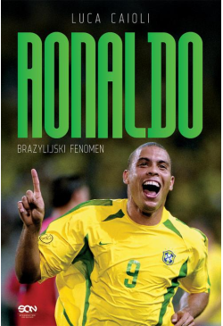 Ronaldo. Brazylijski Fenomen