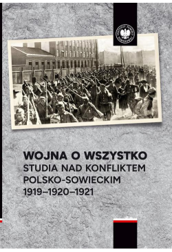 Wojna o wszystko.Studia nad...