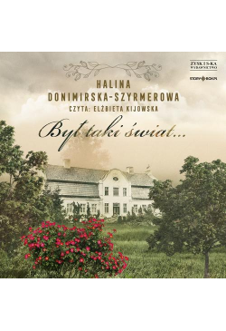 Był taki świat… Mój wiek XX